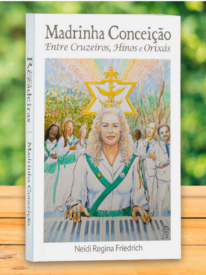Livro Madrinha Conceição – Entre Cruzeiros, Hinos e Orixás